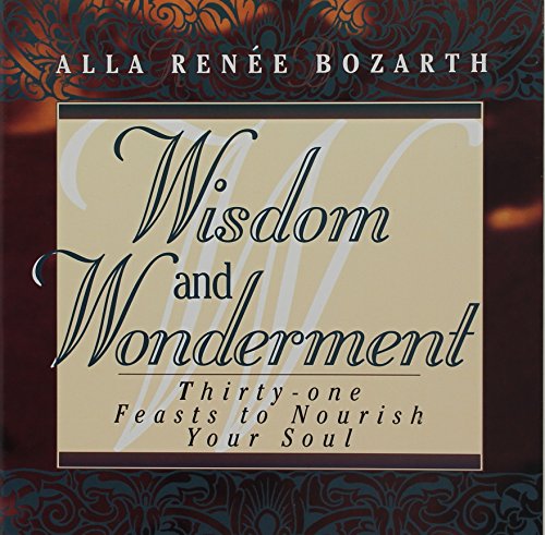 Stock image for Wisdom and Wonderment: Thirty-one Feasts to Nourish Your Soul for sale by WorldofBooks