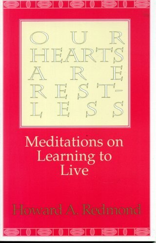 Beispielbild fr Our Hearts are Restless: Meditations on Learning to Live zum Verkauf von Robinson Street Books, IOBA