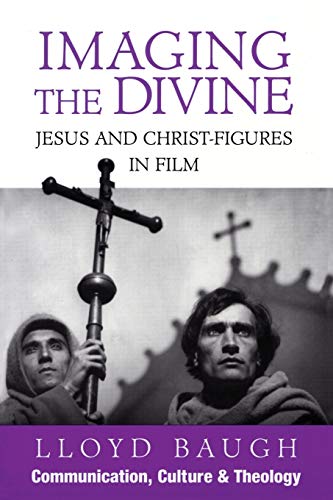 Imagen de archivo de Imaging the Divine: Jesus and Christ-Figures in Film (Communication, Culture, and Religion) a la venta por SecondSale