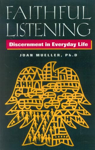 Beispielbild fr Faithful Listening: Discernment in Everyday Life: Discernment in Everyday Life zum Verkauf von Gulf Coast Books