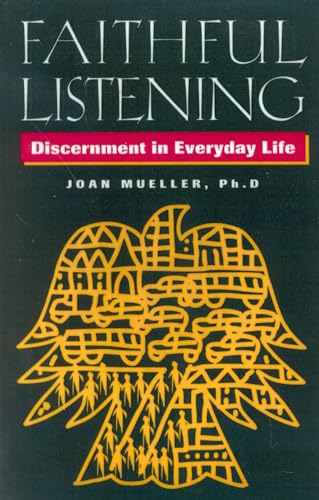 Stock image for Faithful Listening: Discernment in Everyday Life: Discernment in Everyday Life for sale by Gulf Coast Books