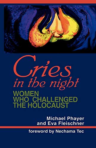 Stock image for Cries in the Night : Women Who Challenged the Holocaust for sale by Better World Books