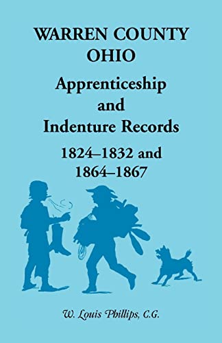 Beispielbild fr Warren County, Ohio, Apprenticeship and Indenture Records, 1824-1832, 1864-1867 zum Verkauf von Chiron Media