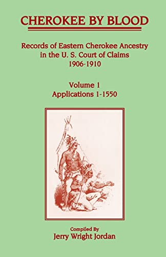 Stock image for Cherokee by Blood, Volume 1, Applications 1-1550 for sale by 3rd St. Books