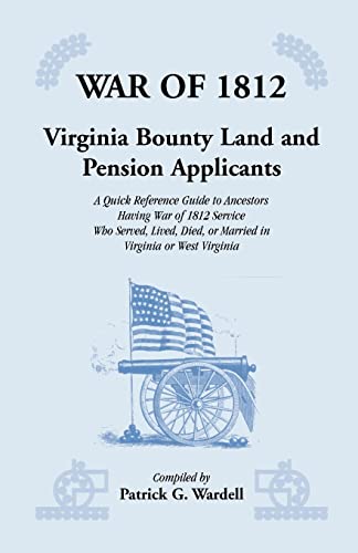 Stock image for War of 1812: Virginia Bounty Land and Pension Applicants for sale by Hawking Books