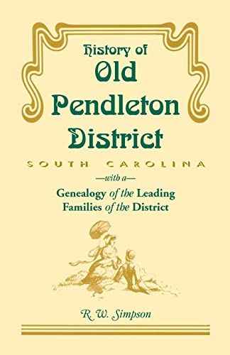 Stock image for History of Old Pendleton District (South Carolina) with a Genealogy of the Leading Families for sale by Wonder Book