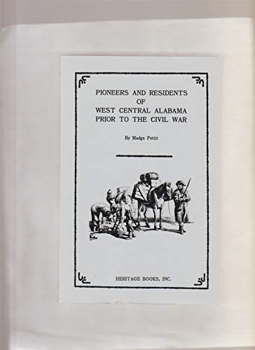 Pioneers and Residents of West Central Alabama Prior to the Civil War