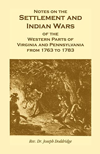 Stock image for Notes on the Settlement and Indian Wars of the Western Parts of Virginia and Pennsylvania from 1763 to 1783 for sale by medimops