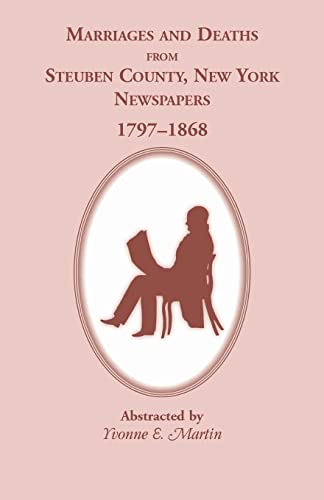 Marriages and Deaths from Steuben County, New York, Newspapers, 1797-1868