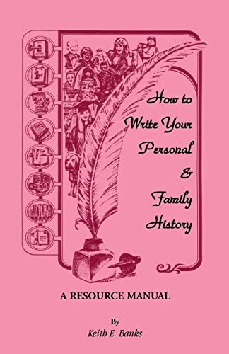 Stock image for How to Write Your Personal & Family History: A Resource Manual for sale by Chiron Media