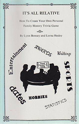 Beispielbild fr It's All Relative: How to Create Your Own Personal Family History Trivia Game zum Verkauf von Gene The Book Peddler