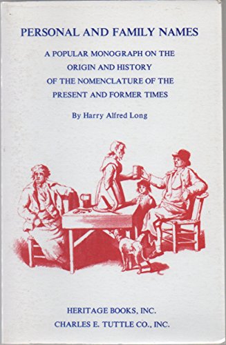 Stock image for Personal and Famiy Names: A Popular Monograph on the Origin and History of the Nomenclature of the Present and Former Times. for sale by Henry Hollander, Bookseller