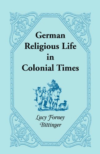 Beispielbild fr German Religious Life in Colonial Times zum Verkauf von Ergodebooks