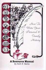 

How to Write Your Personal and Family History: A Resource Manual