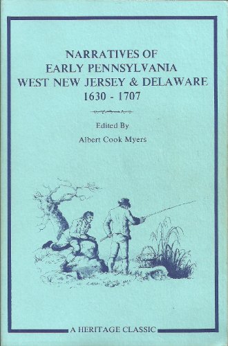 Beispielbild fr Narratives of Early Pennsylvania, West New Jersey, and Delaware, 1630-1707 zum Verkauf von Inquiring Minds