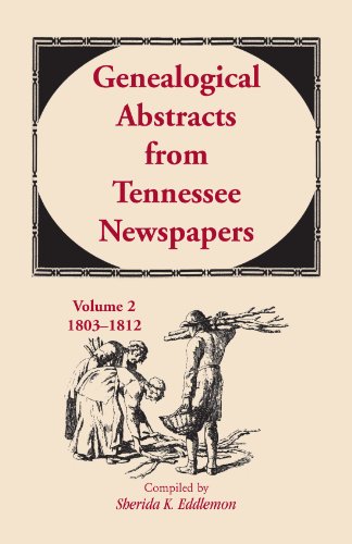 Stock image for Genealogical Abstracts from Tennessee Newspapers, Volume 2, 1803-1812 for sale by Books to Die For