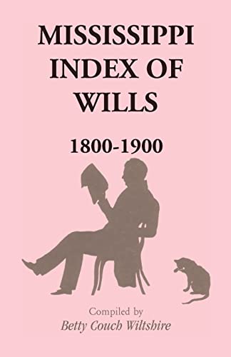 Beispielbild fr Mississippi Index of Wills, 1800-1900 zum Verkauf von Books From California