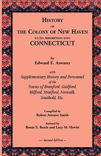 Stock image for History of the Colony of New Haven to Its Absorption Into Connecticut, 2nd Edition for sale by Chiron Media