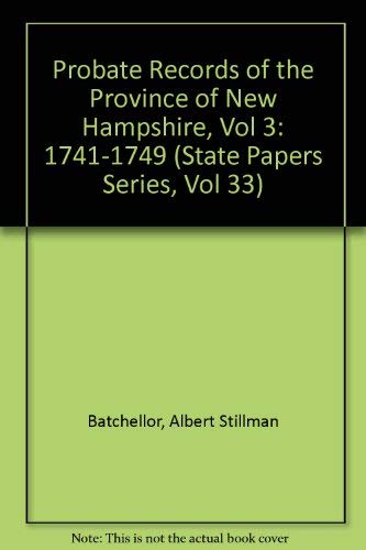 9781556132384: Probate Records of the Province of New Hampshire, Vol 3: 1741-1749