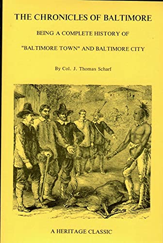 9781556132421: The Chronicles of Baltimore (Maryland): Being a Complete History of Baltimore Town and Baltimore City from the Earliest Period to the Present Time (2 volumes)