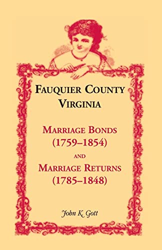 Beispielbild fr Fauquier County, Virginia: Marriage Bonds (1759-1854), and Marriage Returns (1785-1848) zum Verkauf von Sequitur Books