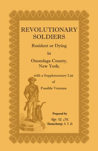 

Revolutionary Soldiers Resident or Dying in Onondaga County, New York