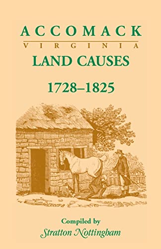 Stock image for Accomack (Virginia) Land Causes, 1728-1825 for sale by Sequitur Books