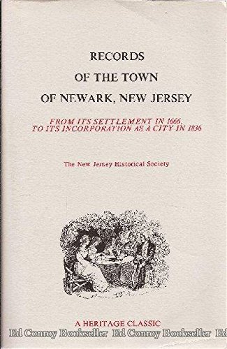 Stock image for Records of the Town of Newark, New Jersey: From Its Settlement in 1666 to Its Incorporation As a City in 1836 for sale by Books From California