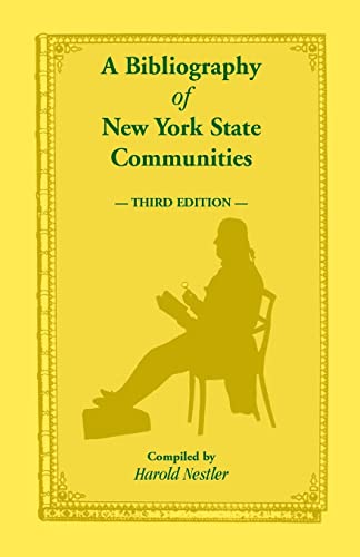 Imagen de archivo de A Bibliography of New York State Communities, Third Edition a la venta por Books End Bookshop