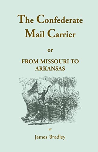 9781556133497: The Confederate Mail Carrier, or From Missouri to Arkansas (Heritage Classic)