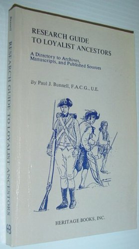 Stock image for Research Guide to Loyalist Ancestors: Directory to Archives, Manuscripts & Published Sources. for sale by Military Books
