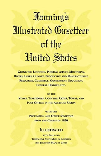Stock image for Fanning's Illustrated Gazetteer of the United States, giving the location, physical aspect, mountains, rivers, lakes, climate, productive and . history, etc. of the States, Territories, for sale by HPB-Red