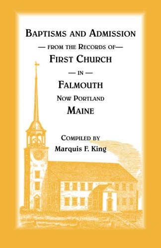 9781556133749: baptisms_and_admission_from_the_records_of_first_church_in_falmouth,_now