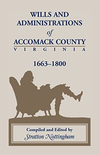 Beispielbild fr Wills and Administrations of Accomack, 1663-1800 zum Verkauf von Chiron Media