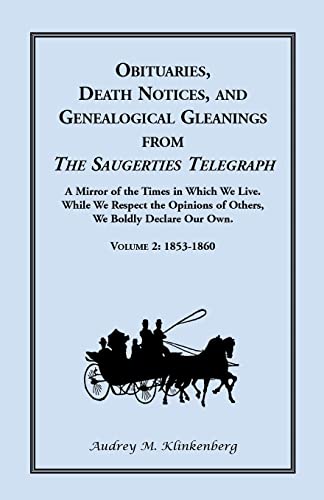 9781556134067: Obituaries, Death Notices, and Genealogical Gleanings from The Saugerties Telegraph: Volume 2 1853-1860: Volume 2, 1853-1860