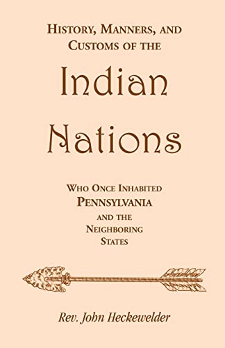 Imagen de archivo de History, Manners, and Customs of the Indian Nations who once Inhabited Pennsylvania and the Neighboring States (Memoirs of the Historical Society of Pennsylvania) a la venta por Books for Life