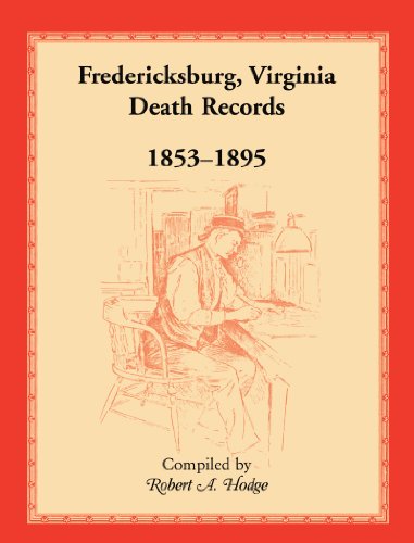Imagen de archivo de Fredericksburg, Virginia Death Records, 1853-1895 a la venta por HPB-Red