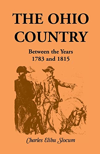 Stock image for The Ohio Country Between the Years 1783 and 1815 for sale by Lucky's Textbooks