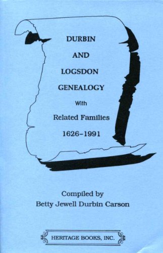 9781556134913: Durbin and Logsdon genealogy with related families, 1626-1991