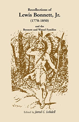 Stock image for Recollections of Lewis Bonnett, Jr. (1778-1850) And The Bonnett and Wetzel Families for sale by Ground Zero Books, Ltd.