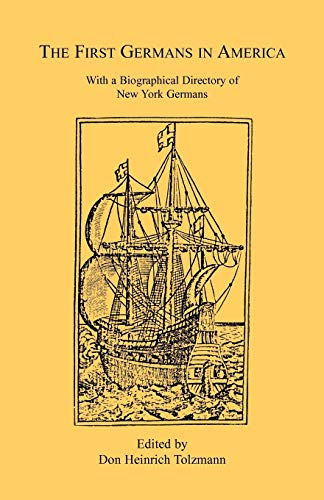 Stock image for The First Germans in America: With a Biographical Directory of New York Germans for sale by Chiron Media