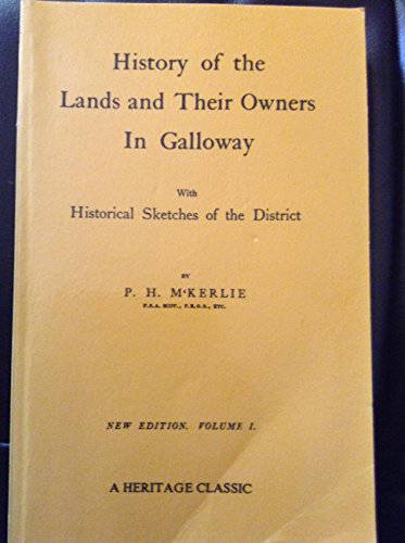 Imagen de archivo de History of the Lands and Their Owners in Galloway; with Historical Sketches Volume 1 Part A a la venta por Lowry's Books