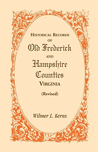 9781556135927: Historical Records of Old Frederick and Hampshire Counties, Virginia (Revised)