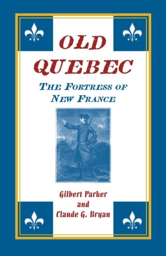 9781556135941: Old Quebec, the Fortress of New France