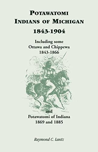 Beispielbild fr Potawatomi Indians of Michigan, 1843-1904, Including some Ottawa and Chippewa, 1843-1866, and Potawatomi of Indiana, 1869 and 1885 zum Verkauf von BooksRun