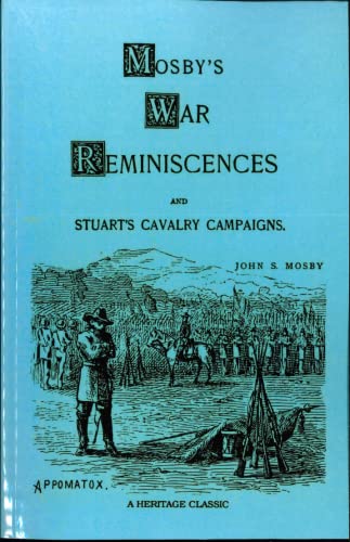 Beispielbild fr Mosby's War Reminiscences: Stuart's Cavalry Campaigns zum Verkauf von Paisleyhaze Books