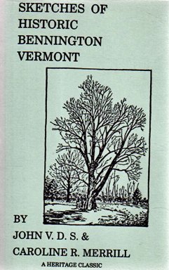 Sketches of Historic Bennington, Vermont (A Heritage classic)