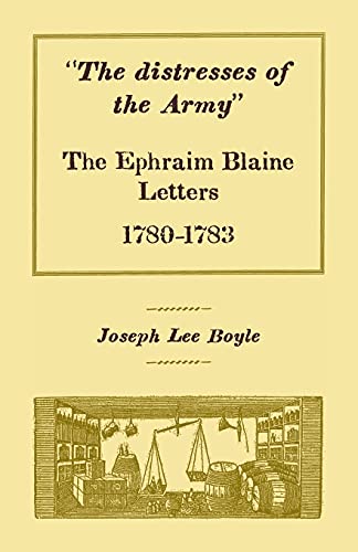 9781556137136: "The distresses of the Army": The Ephraim Blaine Letters, 1780-1783