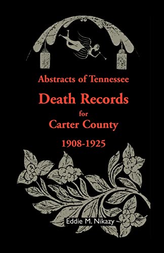 9781556137389: Carter County, Tennessee Record Abstracts, Death Records 1908-1925