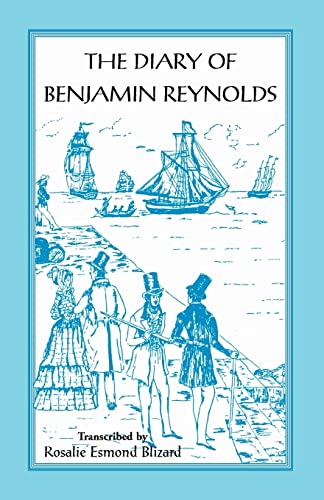 Stock image for The Diary of Benjamin Reynolds: The Journal of a Voyage 'Round Cape Horn from Philadelphia to Chile and Back Again Via Rio de Janiero in 1840-41 for sale by Chiron Media